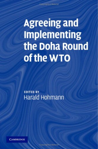 Agreeing And Implementing The Doha Round Of The Wto 1st Edition Harald Hohmann