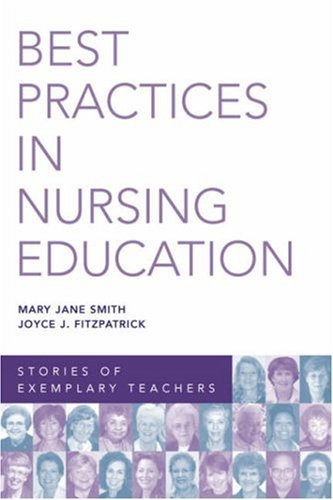 Best Practices In Nursing Education Stories Of Exemplary Teachers 1st Edition Mary Jane Smith Phd Rn
