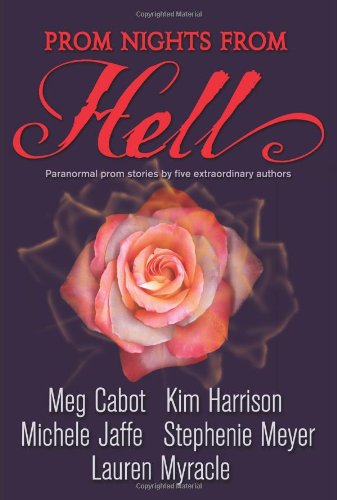 Prom Nights From Hell Meg Cabot Stephenie Meyer Kim Harrison