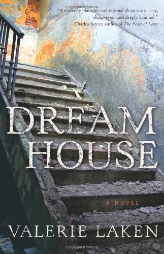 Dream House A Novel 1st Edition Valerie Laken