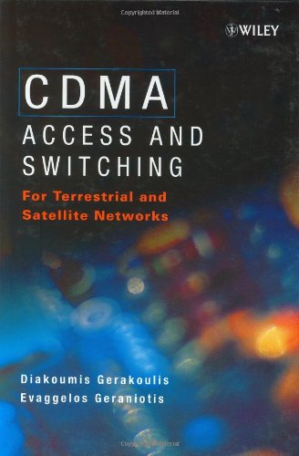 Cdma Access And Switching For Terrestrial And Satellite Networks 1st Edition Diakoumis Gerakoulis