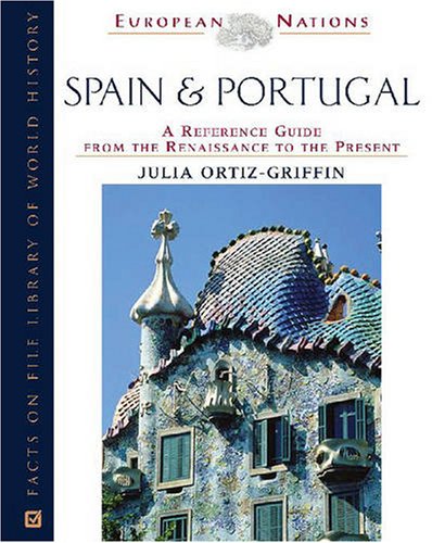 Spain Portugal A Reference Guide From The Renaissance To The Present Julia Ortizgriffin William D Griffin