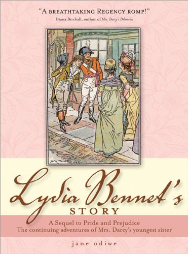 Lydia Bennets Story A Sequel To Pride And Prejudice Reprint Jane Odiwe