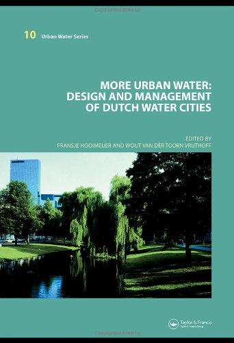 More Urban Water Design And Management Of Dutch Water Cities Urban Water Series 1st Edition Fransje Hooimeijer