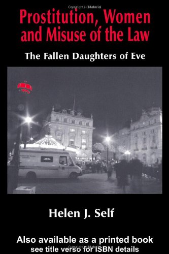 Prostitution Women And Misuse Of The Law The Fallen Daughters Of Eve Cass Seriescold War History 1st Edition Helen J Self