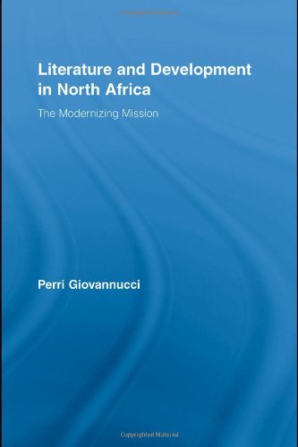 Literature And Development In North Africa The Modernizing Mission Literary Criticism And Cultural Theory Perri Giovannucci