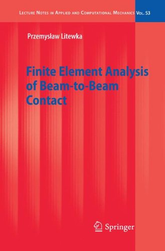 Finite Element Analysis Of Beamtobeam Contact Lecture Notes In Applied And Computational Mechanics 53 1st Edition Przemyslaw Litewka