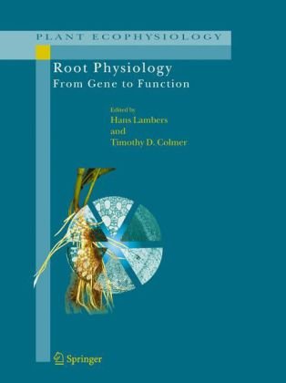 Root Physiology From Gene To Function Plant Ecophysiology Volume 4 1st Edition H Lambers Td Colmer Eds