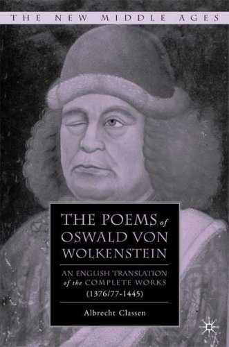The Poems Of Oswald Von Wolkenstein An English Translation Of The Complete Works 1376 771445 The New Middle Ages Albrecht Classen