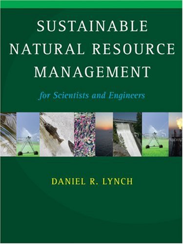 Sustainable Natural Resource Management For Scientists And Engineers 1st Edition Daniel R Lynch