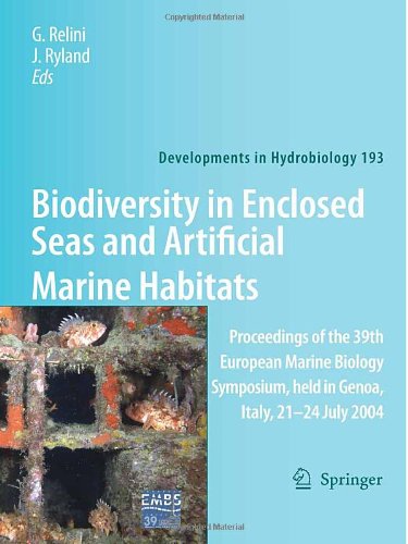 Biodiversity In Enclosed Seas And Artificial Marine Habitats Proceedings Of The 39th European Marine Biology Symposium Held In Genoa Italy 2124 July 2004 Developments In Hydrobiology 1st Edition Giulio Relini