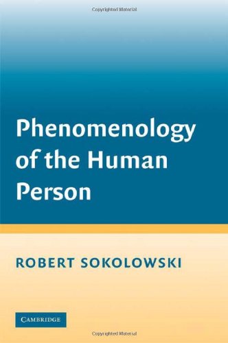 Phenomenology Of The Human Person 1st Edition Robert Sokolowski