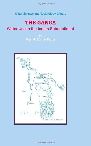 The Ganga Water Use In The Indian Subcontinent 1st Edition Pranab Kumar Parua Auth