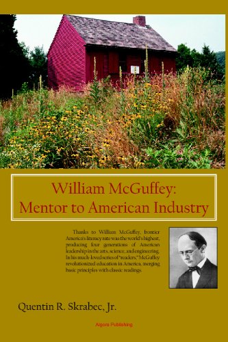 William Mcguffey Mentor To American Industry Quentin R Skrabec Jr