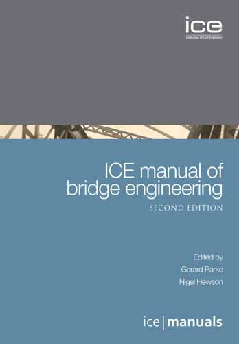 Ice Manual Of Bridge Engineering Second Edition 2nd Revised Edition Gerard Parke