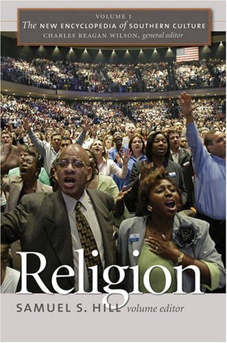 The New Encyclopedia Of Southern Culture Volume 1 Religion Samuel S Hill