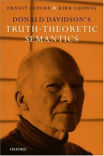 Donald Davidsons Truththeoretic Semantics First Edition Ernest Lepore