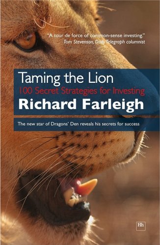 Taming The Lion 100 Secret Strategies For Investing Richard Farleigh