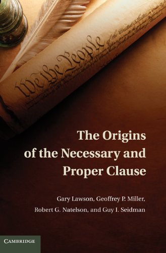 The Origins Of The Necessary And Proper Clause 1st Edition Gary Lawson