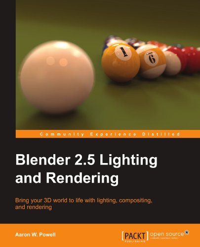 Blender 25 Lighting And Rendering Bring Your 3d World To Life With Lighting Compositing And Rendering Aaron W Powell