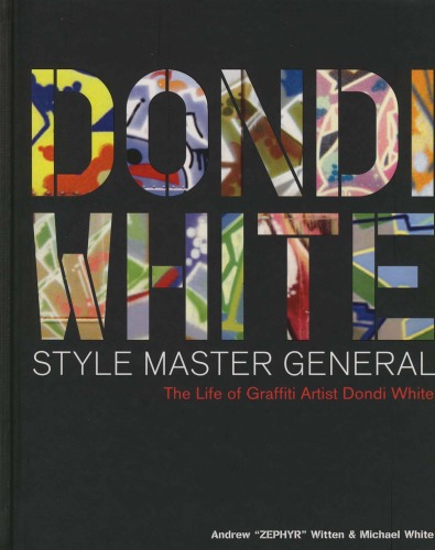 Dondi Whitestyle Master General The Life Of Graffiti Artist Dondi White Andrew Witten