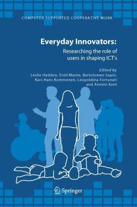 Everyday Innovators Researching The Role Of Users In Shaping Icts Computer Supported Cooperative Work 1st Edition Leslie Haddon