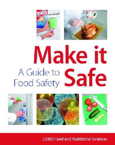 Make It Safe A Guide To Food Safety Csiro Food And Nutritional Sciences