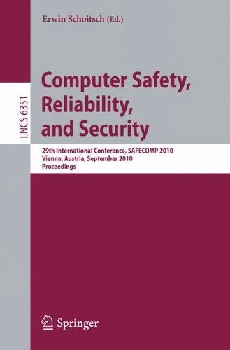 Computer Safety Reliability And Security 29th International Conference Safecomp 2010 Vienna Austria September 1417 2010 Proceedings 1st Edition Oliver Schulz