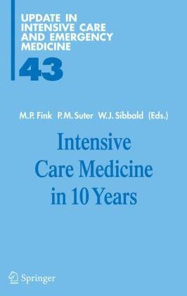 Intensive Care Medicine In 10 Years Update In Intensive Care And Emergency Medicine 1st Edition Mp Fink