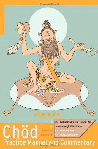 Chod Practice Manual And Commentary Thekchok Dorje