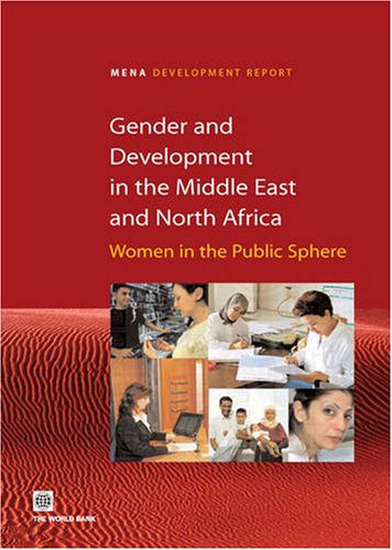 Gender And Development In The Middle East And North Africa Women In The Public Sphere Orientations In Development Nadereh Chamlou