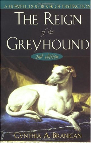 The Reign Of The Greyhound 2nd Edition Cynthia A Branigan