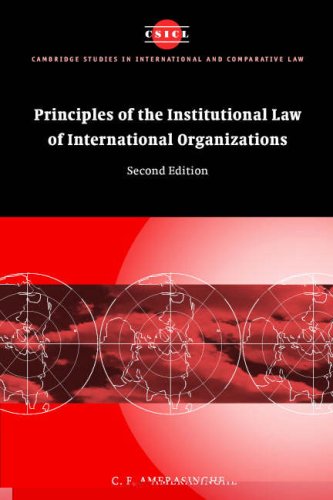 Principles Of The Institutional Law Of International Organizations 2nd Edition C F Amerasinghe
