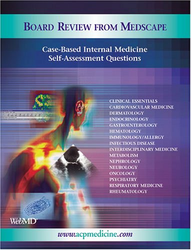 Board Review From Medscape Casebased Internal Medicine Selfassessment Questions David C Dale Ed