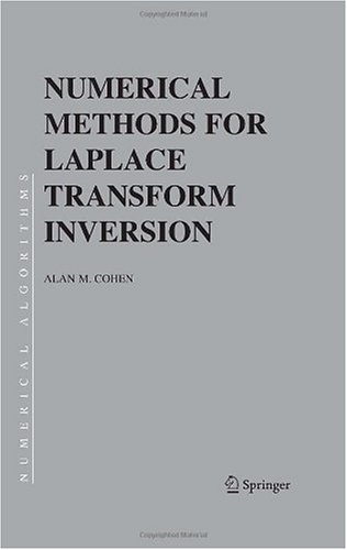 Numerical Methods For Laplace Transform Inversion Numerical Methods And Algorithms 1st Edition Alan M Cohen