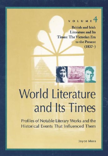 World Literature And Its Times Volume 4 British And Irish Literature And Its Times The Victorian Era To The Present 1837 David Galens