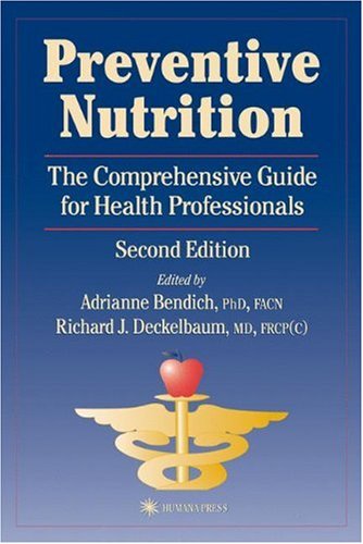 Preventive Nutrition The Comprehensive Guide For Health Professionals Nutrition And Health Totowa Nj 2 Sub Edition 2 Sub Adrianne Bendich
