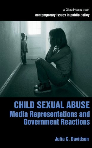 Child Sexual Abuse Media Representation And Government Reactions Contemporary Issues In Public Policy 1st Edition Julia Davidson