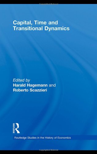 Capital Time And Transitional Dynamics Routledge Studies In The History Of Economics 1st Edition Hagemann Scazzi