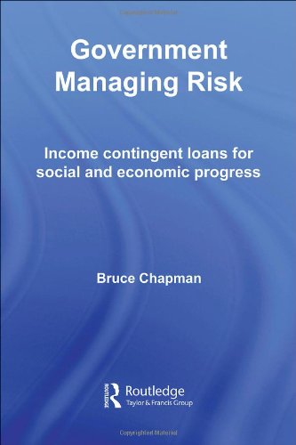 Government Managing Risk Income Contingent Loans For Social And Economic Progress Routledge Studies In Business Organizations Networks 1st Edition Bruce Chapman
