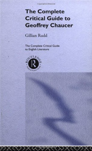 Geoffrey Chaucer A Sourcebook Complete Critical Guide To English Literature 1st Edition Gillian Rudd