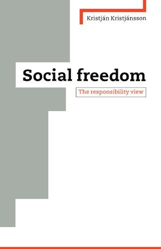 Social Freedom The Responsibility View Kristjan Kristjnsson