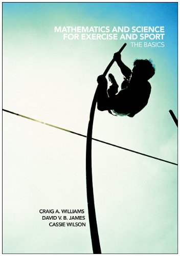 Maths And Science For Sport And Exercise Students The Basics 1st Edition Craig Williams
