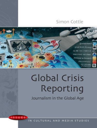 Global Crisis Reporting Issues In Cultural And Media Studies 1st Edition Simon Cottle