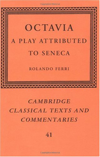Octavia A Play Attributed To Seneca Lucius Annaeus Seneca Rolando Ferri