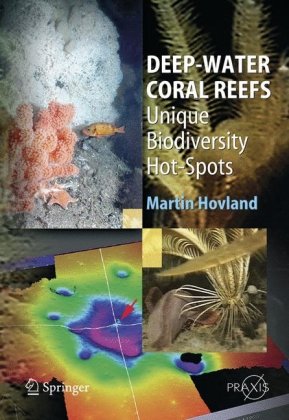 Deepwater Coral Reefs Unique Biodiversity Hotspots Springer Praxis Books Life Sciences 1st Edition Martin Hovland