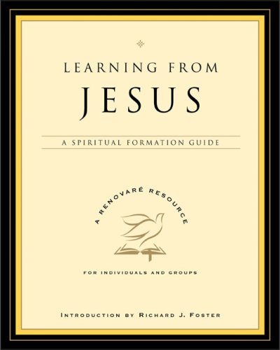 Learning From Jesus A Spiritual Formation Guide Annotated Edition Inc Renovare
