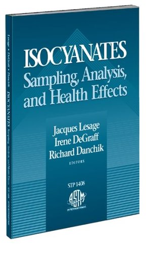 Isocyanates Sampling Analysis And Health Effects Astm Special Technical Publication 1408 Jacques Lesage