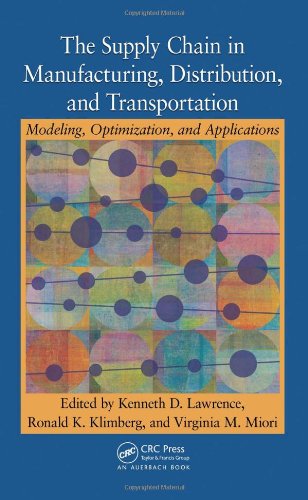 The Supply Chain In Manufacturing Distribution And Transportation Modeling Optimization And Applications 1st Edition Kenneth D Lawrence