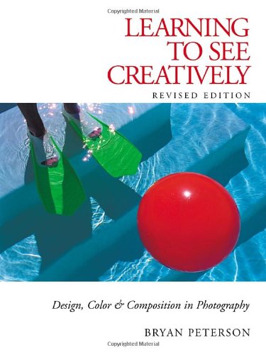 Learning To See Creatively Revised Bryan Peterson